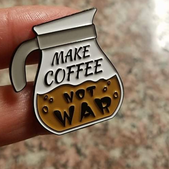 *2 for $13* Make Coffee Not War Coffee Pot Pin - Picture 3 of 3